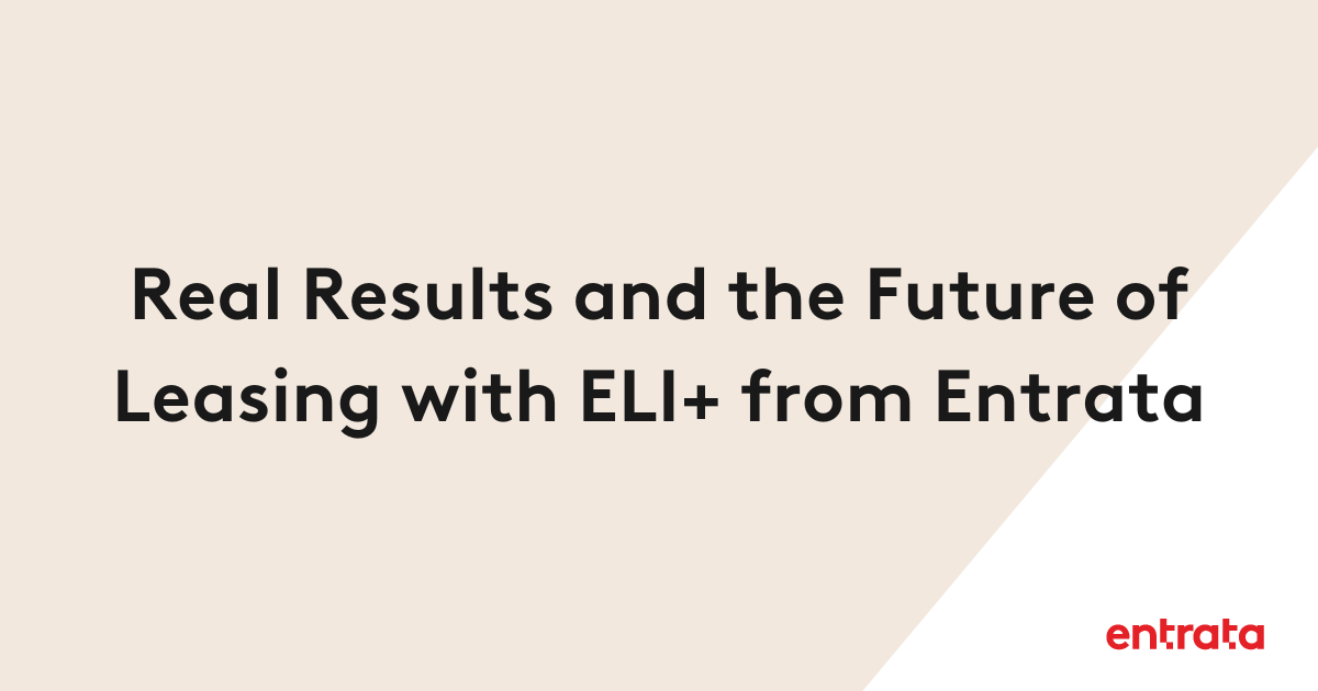 Real Results and the Future of Leasing with ELI+ from Entrata